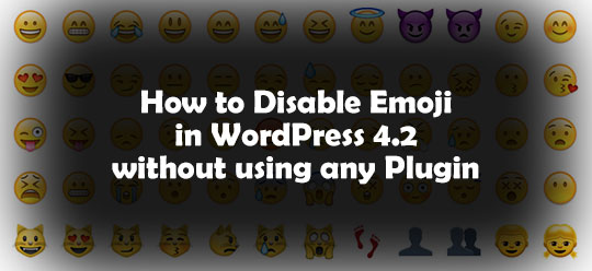 How to Disable Emoji in WordPress 4.2 without using any Plugin