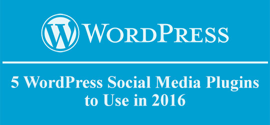5 WordPress Social Media Plugins to Use in 2016