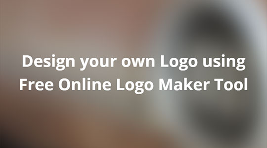 Design your own Logo using Free Online Logo Maker Tool