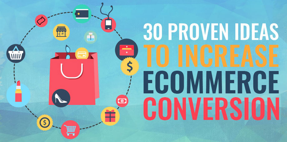 30 Proven Ideas to Increase eCommerce Conversion (Infographic)