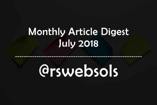 Monthly Article Digest - July 2018 - RS Web Solutions