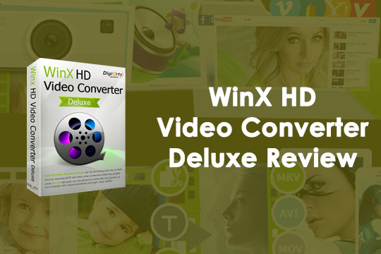WinX HD Video Converter Deluxe Review - The Easy Way to Convert, Resize, Cut & Download Videos