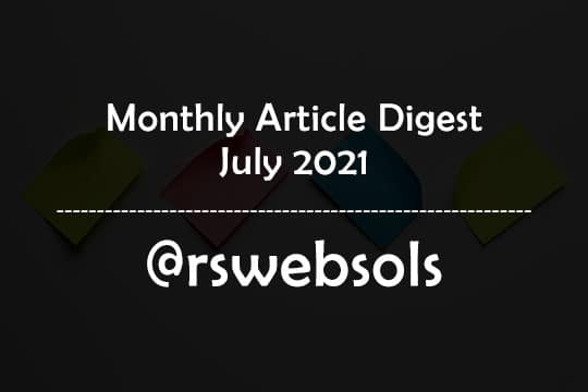 Monthly Article Digest - July 2021 - RS Web Solutions