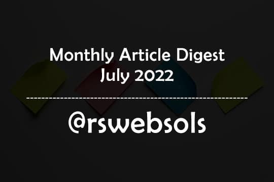 Monthly Article Digest - July 2022 - RS Web Solutions