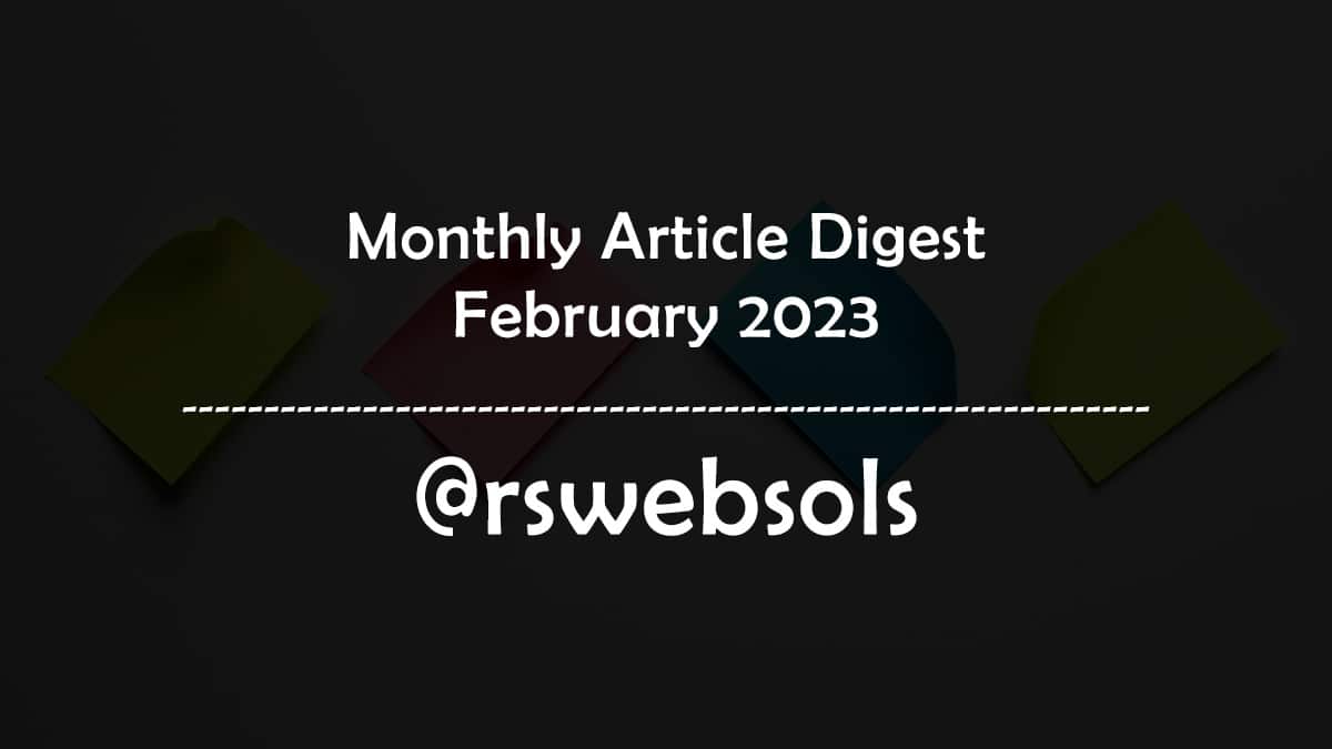 Monthly Article Digest - February 2023 - RS Web Solutions